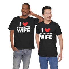 Amputee Love Quote - Unisex T-Shirt