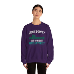 Nuclear Submarine Funny Quote, Unisex Sweatshirt