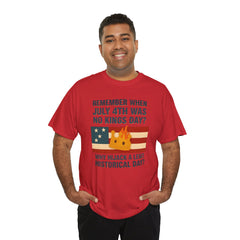 Patriotic Humor Tee, July 4th Shirt, Independence Day Apparel, Funny American T-Shirt, Meme Shirt, History Lovers Gift