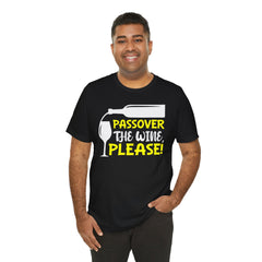 Funny Passover The Wine T Shirt - Unisex Tee