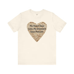 Funny Matzah Heart Quote For Passover Unisex Tee
