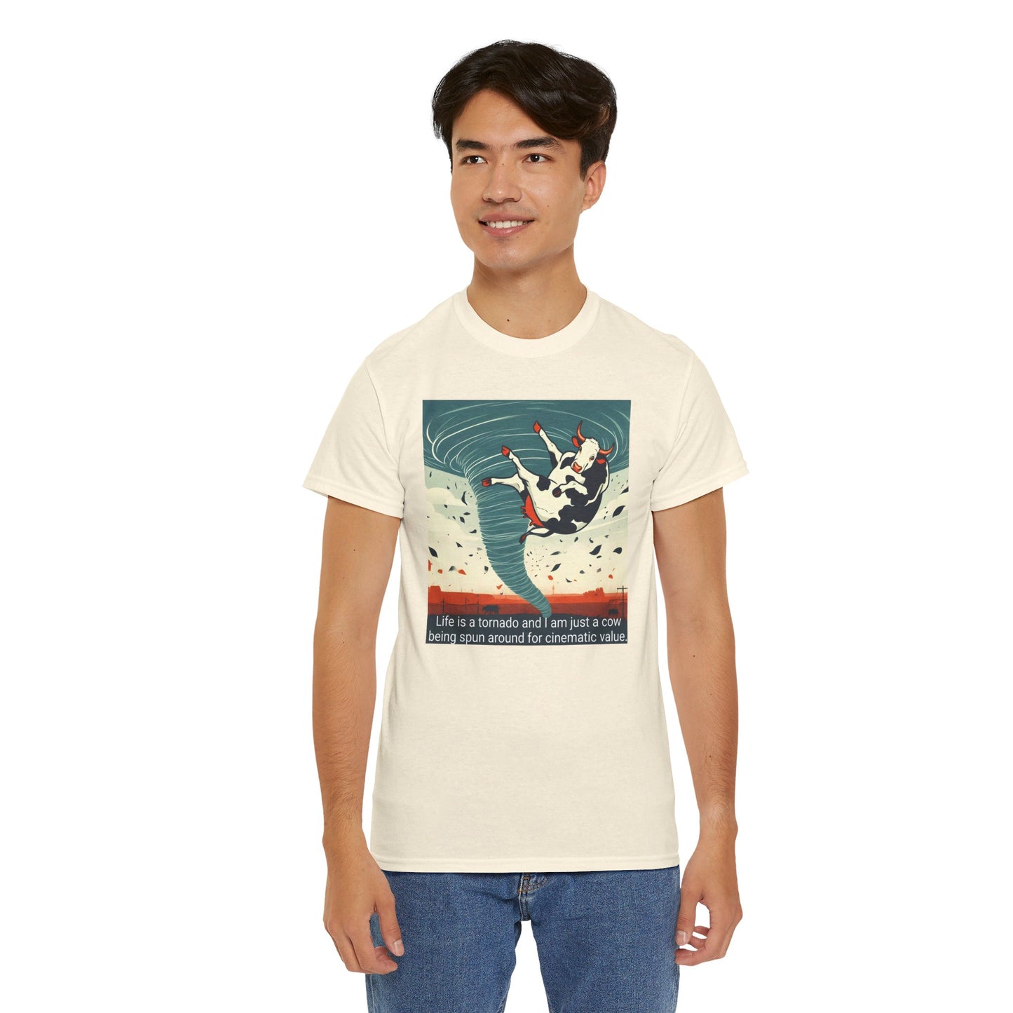 Life Is A Tornado and I am Just A Cow Being Spun Around For Cinematic Value - Unisex Heavy Cotton Tee