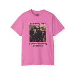 My Missing Limb? It Was Stampeding Elephants - Unisex T Shirt | Amputee Humor, Amputee Gift, Amputation Excuse, Animal, Wildlife, Motivation