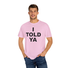 I TOLD YA movie tee, gift for her, gift for him, movie lover gift, film buff shirt, cinema fan tee, unique movie gift, pop culture shirt