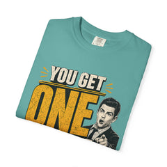 T-Shirt — “You Get One Wife!” Vintage Graphic Tee (Funny Relationship Quote)