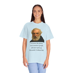 Alexander Graham Bell Quote T-Shirt — "I invented the phone. And somehow people still don't pick up."