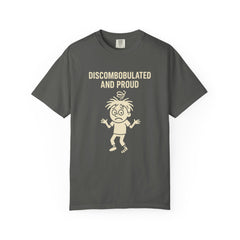 Discombobulated and Proud T-Shirt, Fun Graphic Tee, Quirky Apparel, Gift for Friends, Humorous Shirt, Casual Wear