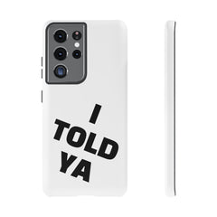 I TOLD YA movie tough case, gift for her, gift for him, movie lover gift, film buff cell case, cinema fan phone case, pop culture cell case