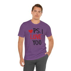 PS I LOVE YOU - Unisex Jersey Short Sleeve Tee