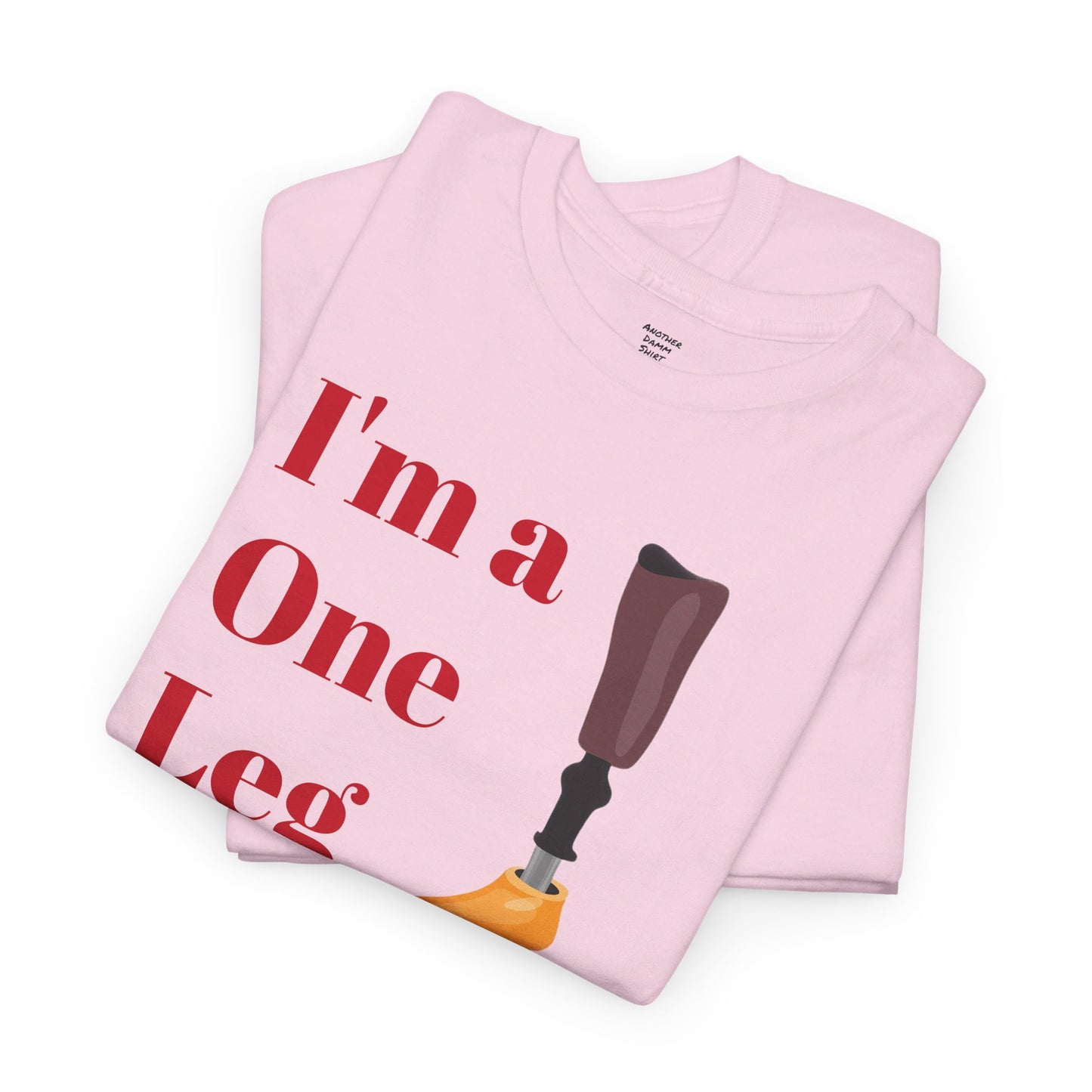 I'm A One Leg Wonder - Unisex Garment-Dyed T-shirt