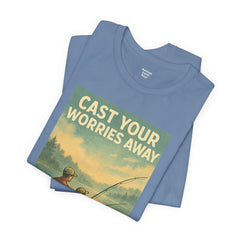 Relaxing Fishing Tee - Cast Your Worries Away, Unisex Casual Shirt, Perfect Gift for Dad, Outdoor Lovers, Fishing Trips, Summer Vibes