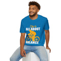 Life Is All About Balance Unisex Softstyle T-Shirt  For the Cyclist in Your Life, Biking Bicycling Exercise Motivation Just Do It