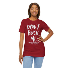 Don't Rush Me Unisex Short Sleeve Tee - Perfect for Procrastinators!