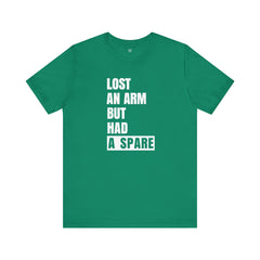 Amputee Funny Quote - Unisex T-Shirt