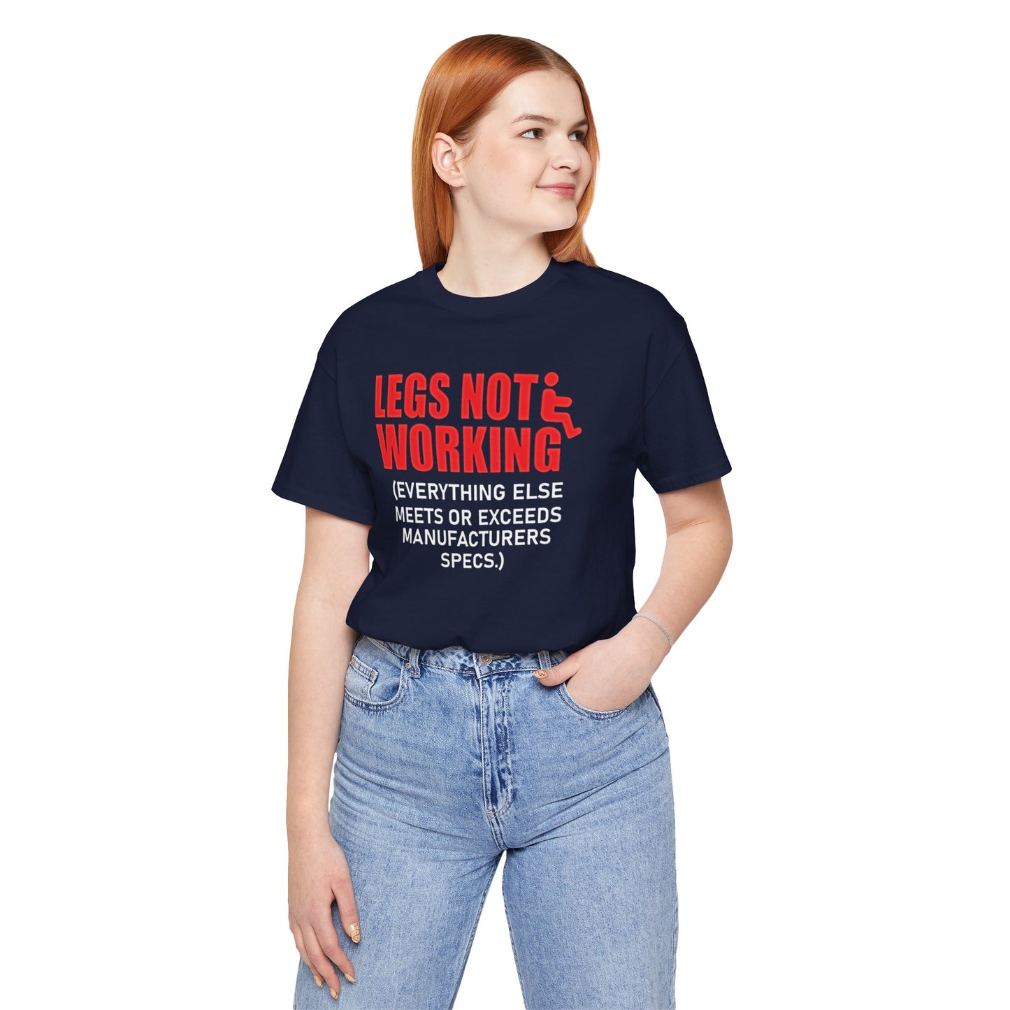 LEGS NOT WORKING Fun Quote - Graphic Unisex T Shirt