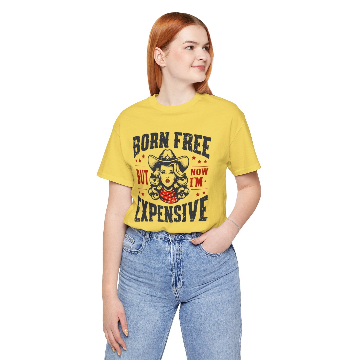 Born To Be Free Now I am Expensive, Cowgirl Graphic, Unisex Jersey Short Sleeve Tee