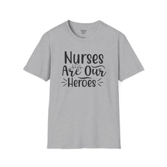 Nurses Are Our Heroes - Unisex Softstyle T-Shirt | Nurse Awareness,Medical Wear,Gift For Her,Scrubs Lover,Hospital Staff,Registered Nurse,RN