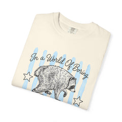 Be A Timothy T-Shirt — Retro Raccoon Graphic Tee ("In a World of Boring")