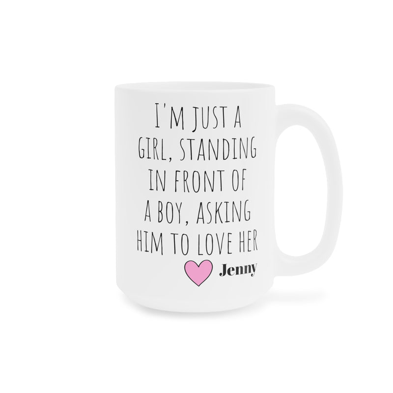 I'm just a girl, standing in front of a boy Mug, Knotting Hill Movie Quote, Boyfriend Gift, Husband Gift, Gift For Him, Personalized Gift
