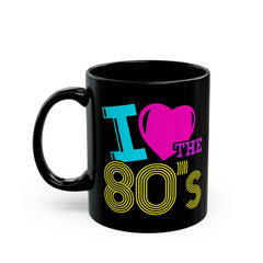 I LOVE THE 80s, Graphic Black Mug (11oz, 15oz)