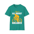 Life Is All About Balance Unisex Softstyle T-Shirt  For the Cyclist in Your Life, Biking Bicycling Exercise Motivation Just Do It