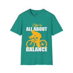 Life Is All About Balance Unisex Softstyle T-Shirt  For the Cyclist in Your Life, Biking Bicycling Exercise Motivation Just Do It