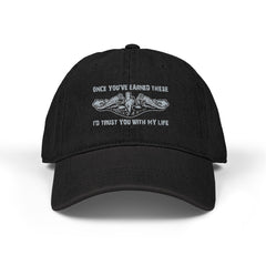 US Navy Submarine Cap, Once You've Earned These I Trust You With My Life