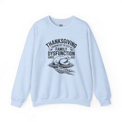 Thanksgiving Family Dysfunction Crewneck Sweatshirt, Unisex Funny Sweatshirt,