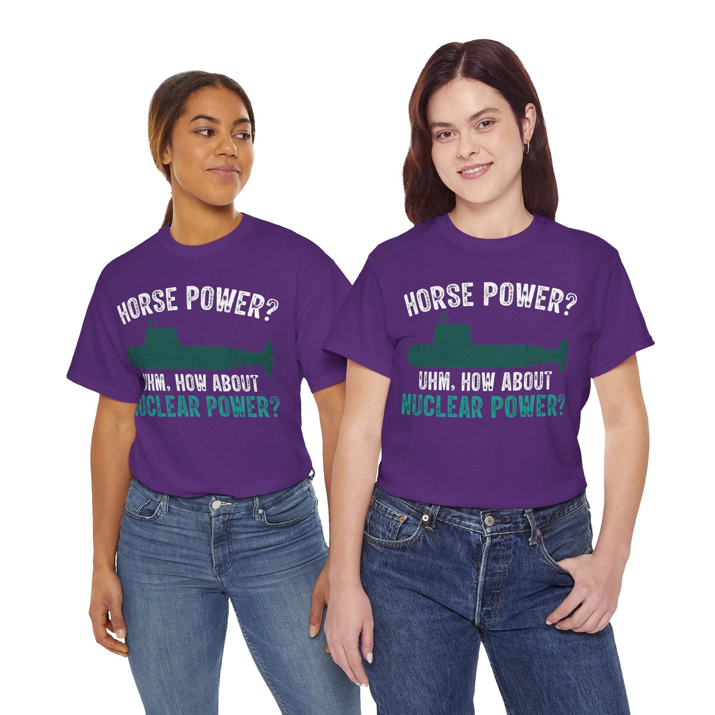 Horse Power? Uhm, How About Nuclear Power - Unisex Heavy Cotton Tee