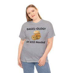 BAGEL -OLOGY NY H20 Needed - Unisex Heavy Cotton Tee