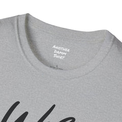 Nurse Humor - Unisex Softstyle T-Shirt | Nurse Awareness, Medical Apparel, Gift For Her, Dog Mom, Hospital Staff Gift, Registered Nurse