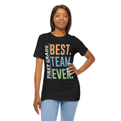 First Grade BEST TEAM EVER - Graphic Unisex Jersey Tee
