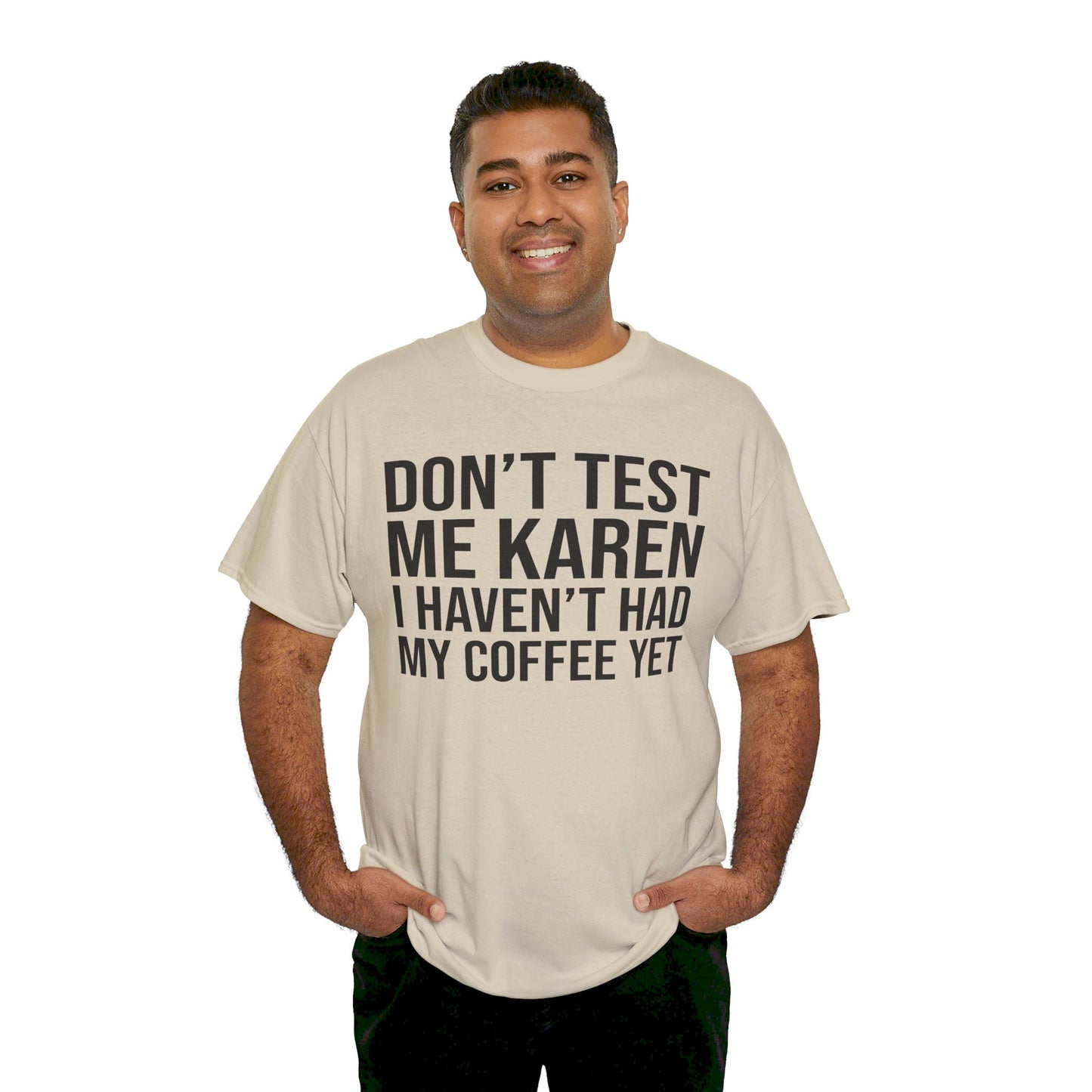 BOLD Don't Test Me Karen - Unisex Heavy Cotton Tee