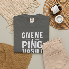 Hunt For Red October Give Me A Ping  Vasili Unisex Garment-Dyed T-shirt