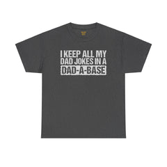 Dads Jokes Only  Dad A Base, Unisex Heavy Cotton Tee