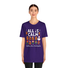 All Is Calm — Funny Gingerbread & Snowman Christmas T‑Shirt (Kidding, This Is Kindergarten)
