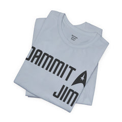 DAMMIT JIM - Unisex Jersey Short Sleeve Tee