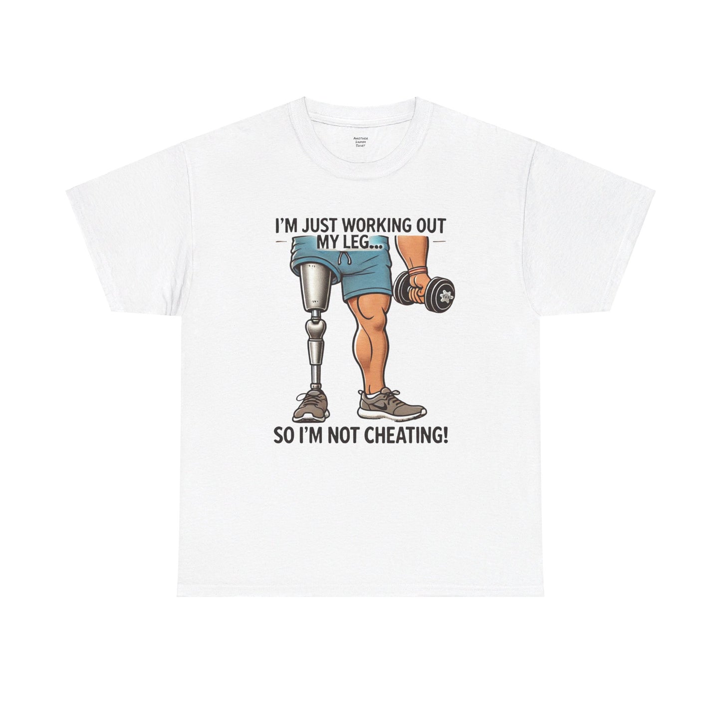 I'm Just Working Out My Leg Amputee Humor - Unisex Garment-Dyed T-shirt