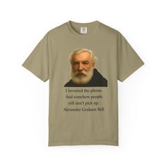 Alexander Graham Bell Quote T-Shirt — "I invented the phone. And somehow people still don't pick up."