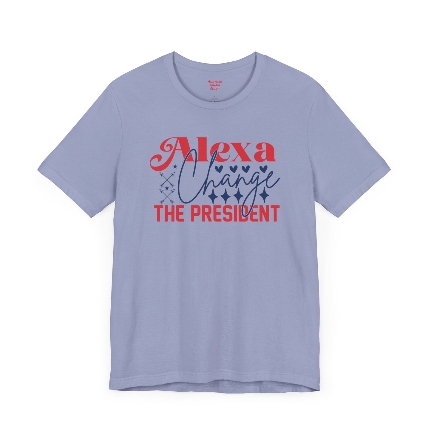 Alexa Change The President Shirt, Funny Political T-Shirt,Patriot Shirt,Anti Democrat Shirt,Republican Shirt,Conservative Shirt,4th of July