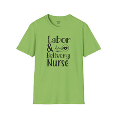 Labor Delivery Nurse - Unisex Softstyle T-Shirt | Nurse Awareness,Medical Wear,Gift For Her,Scrubs Lover, Hospital Staff,Registered Nurse,RN