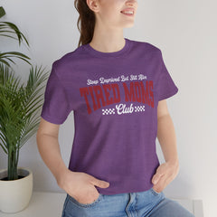 Sleep Deprived Still Alive Tired Moms Club T-Shirt — Funny Vintage Mom Graphic Tee