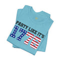 Party Like Its 1776, Graphic Unisex Jersey Short Sleeve Tee