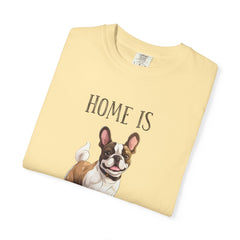 Frenchie Dog T-Shirt — "Home Is Where the Frenchie Is" Cute Pet Lover Tee