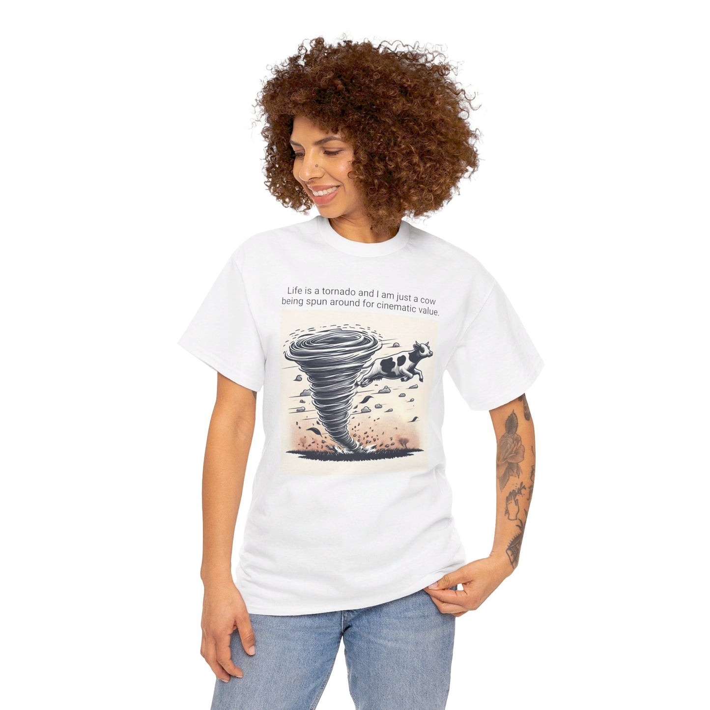 Life Is A Tornado and I am Just A Cow Being Spun Around For Cinematic Value - Unisex Heavy Cotton Tee