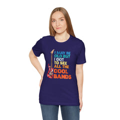 Vintage Rock Band Graphic Tee - 'I May Be Old, But I Got to See All the Cool Bands'