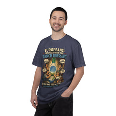 Ranch Dressing Funny T‑Shirt — "Europeans: Obsessed With Our Ranch Dressing"