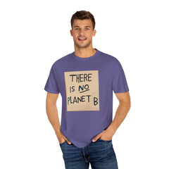 GEN Z graphic, There is no planet B - Stylish Unisex T Shirt