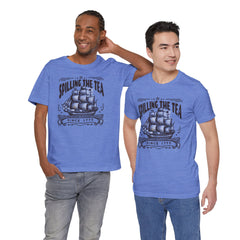 Spilling The Tea Since 1773, Sailing Ship Graphic, Unisex Jersey Short Sleeve Tee
