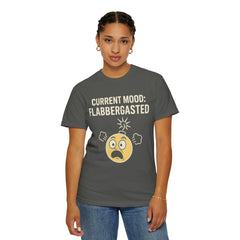 Current Mood: Flabbergasted Unisex Garment-Dyed T-shirt | Funny Graphic Tee, Gift for Friends, Casual Wear, Humor Shirt